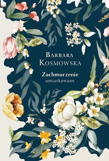 Zachmurzenie umiarkowane Barbara Kosmowska
