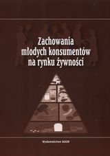 Zachowania młodych konsumentów na rynku żywności Opracowanie zbiorowe