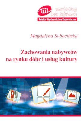 Zachowania nabywców na rynku dóbr i usług kultury Sobocińska Magdalena