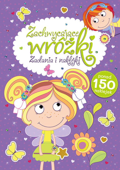 Zachwycające wróżki. Zadania i naklejki Opracowanie zbiorowe