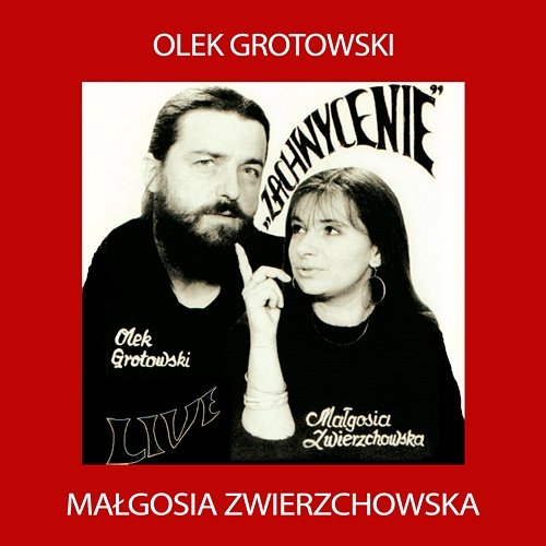 Zachwycenie Olek Grotowski, Małgorzata Zwierzchowska