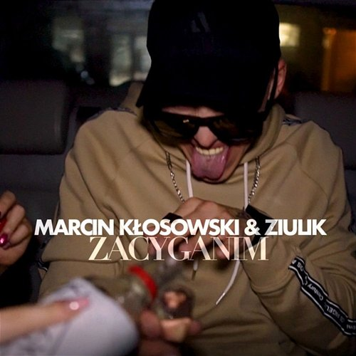 Zacyganim ZIULIK, Marcin Kłosowski