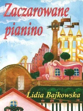 Zaczarowane pianino Bajkowska Lidia