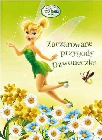 Zaczarowane przygody Dzwoneczka Opracowanie zbiorowe