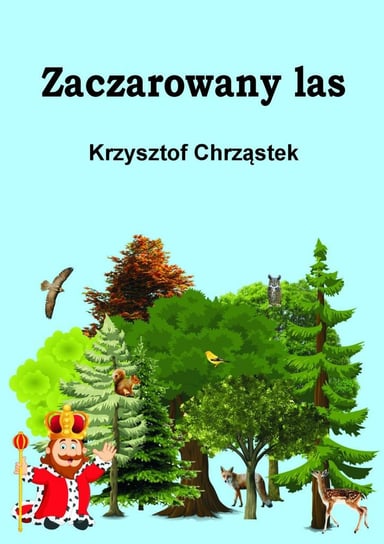Zaczarowany las Chrząstek Krzysztof