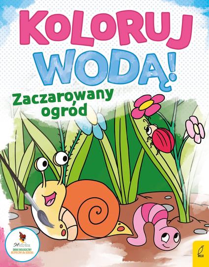 Zaczarowany ogród. Koloruj wodą! Opracowanie zbiorowe