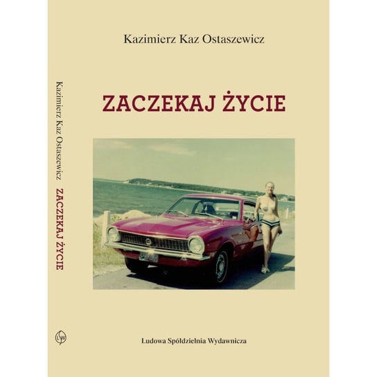 Zaczekaj życie Kaz-Ostaszewicz Kazimierz