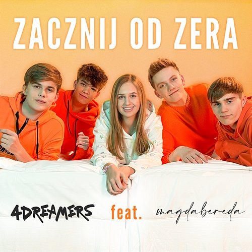 Zacznij Od Zera 4Dreamers feat. Magda Bereda