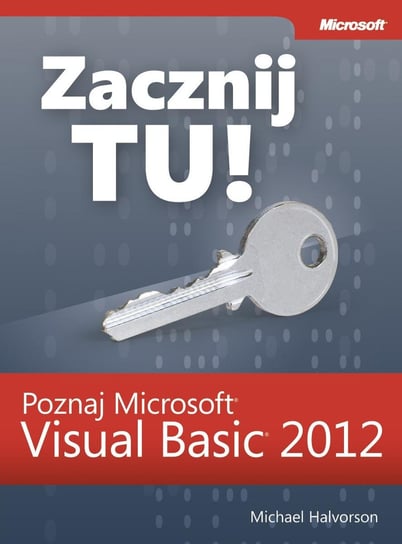Zacznij tu! Poznaj Microsoft Visual Basic 2012 Halvorson Michael