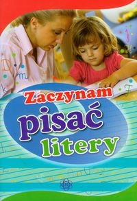 Zaczynam pisać litery Opracowanie zbiorowe