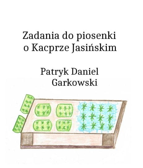 Zadania do piosenki o Kacprze Jasińskim Garkowski Patryk Daniel