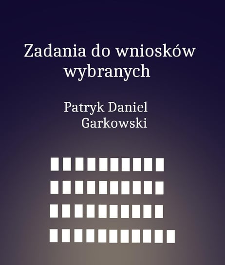 Zadania do wniosków wybranych Garkowski Patryk Daniel