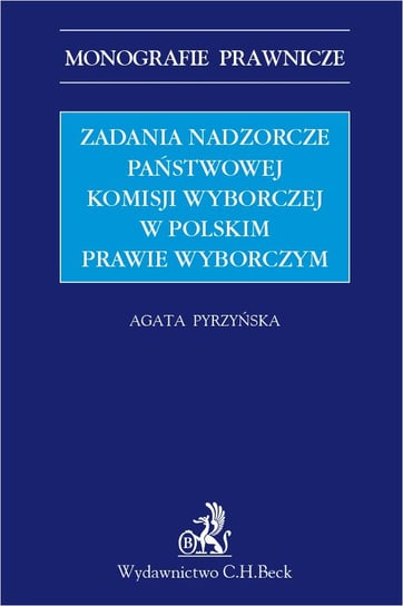 Zadania nadzorcze Państwowej Komisji wyborczej w polskim prawie wyborczym Pyrzyńska Agata