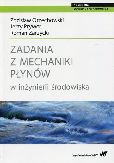 Zadania z mechaniki płynów w inżynierii środowiska - ebook PDF Zarzycki Roman, Orzechowski Zdzisław, Prywer Jerzy