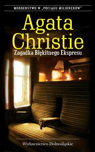 Zagadka błękitnego ekspressu. Herkules Poirot. Tom 6 Christie Agata