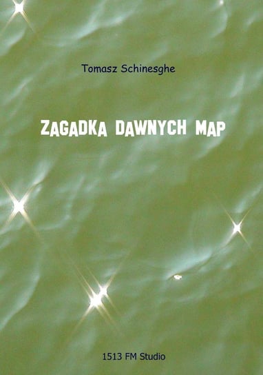 Zagadka dawnych map Schinesghe Tomasz
