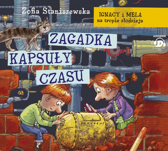 Zagadka kapsuły czasu. Ignacy i Mela na tropie złodzieja Staniszewska Zofia