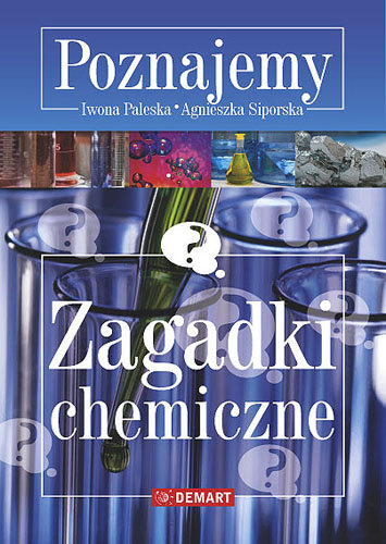 Zagadki chemiczne Paleska Iwona, Siporska Agnieszka