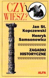 ZAGADKI HIST Kopczewski Jan, Samsonowicz Henryk
