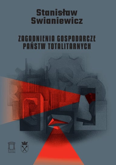 Zagadnienia gospodarcze państw totalitarnych Swianiewicz Stanisław