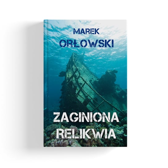 Zaginiona relikwia Orłowski Marek