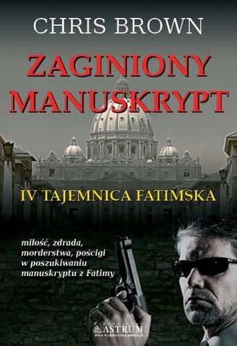 Zaginiony manuskrypt. IV tajemnica fatimska Brown Chris