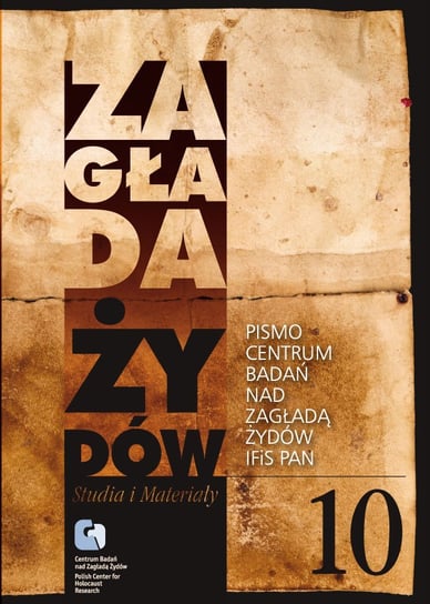 Zagłada Żydów. Studia i materiały 10/2013. Tom 1-2 Opracowanie zbiorowe