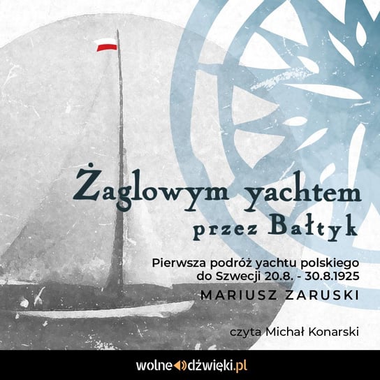 Żaglowym yachtem przez Bałtyk - audiobook Zaruski Mariusz