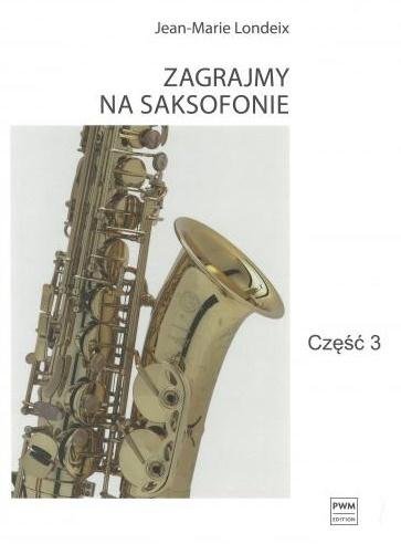 Zagrajmy na saksofonie cz.3 PWM Polskie Wydawnictwo Muzyczne