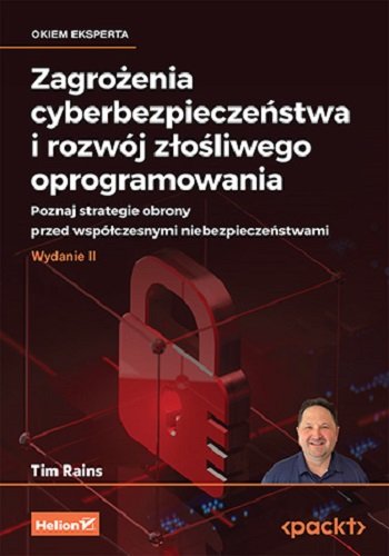 Zagrożenia cyberbezpieczeństwa i rozwój złośliwego oprogramowania Rains Tim