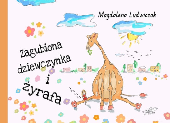 Zagubiona dziewczynka i żyrafa Ludwiczak Magdalena