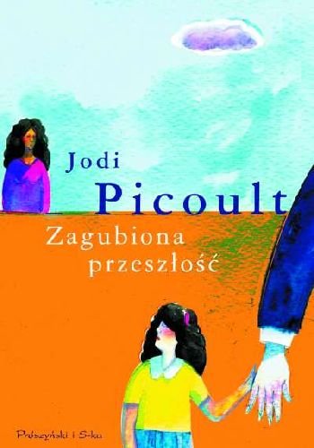 Zagubiona przeszłość Picoult Jodi