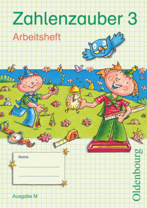Zahlenzauber 3 Ausgabe M Arbeitsheft Oldenbourg Schulbuchverl., Oldenbourg Schulbuchverlag