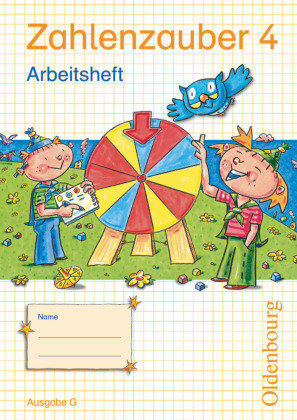 Zahlenzauber 4 Ausgabe G Arbeitsheft Oldenbourg Schulbuchverl., Oldenbourg Schulbuchverlag