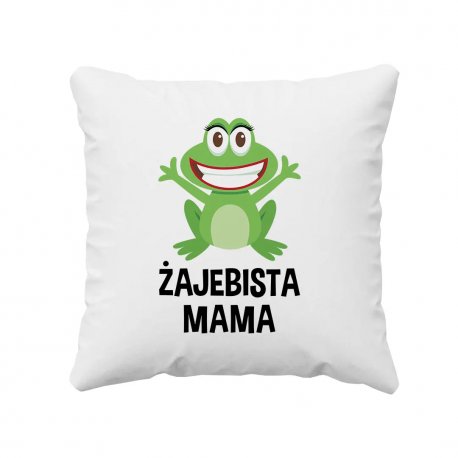 Żajebista Mama - poduszka dla mamy prezent na Dzień Matki Koszulkowy