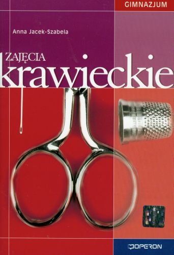 Zajęcia krawieckie. Podręcznik dla gimnazjum Jacek-Szabela Anna