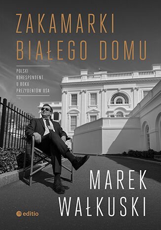 Zakamarki Białego Domu - ebook epub Wałkuski Marek