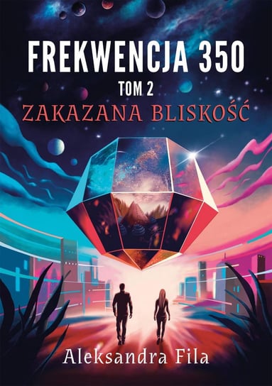 Zakazana bliskość. Frekwencja 350. Tom 2 Aleksandra Fila