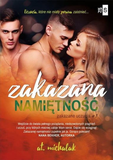 Zakazana namiętność. Zakazane uczucia. Tom 1 AT. Michalak
