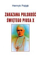 Zakazana polskość świętego piusa x Henryk Pająk
