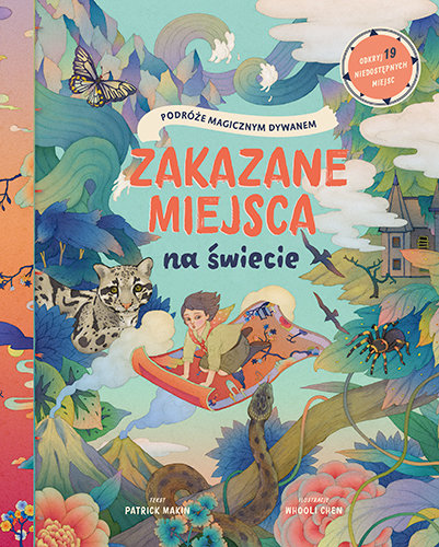 Zakazane miejsca na świecie. Podróże magicznym dywanem Makin Patrick