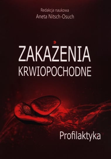 Zakażenia krwiopochodne. Profilaktyka Opracowanie zbiorowe