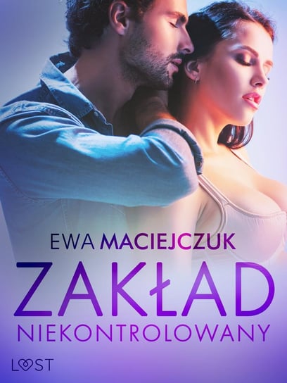 Zakład niekontrolowany - ebook mobi Maciejczuk Ewa