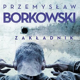 Zakładnik Borkowski Przemysław