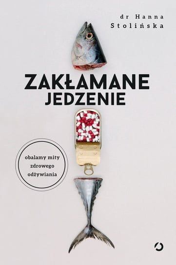 Zakłamane jedzenie - ebook epub Stolińska Hanna