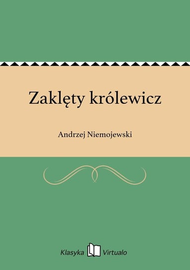 Zaklęty królewicz Niemojewski Andrzej