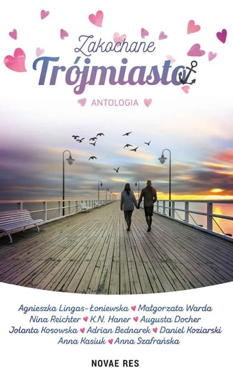 Zakochane Trójmiasto - ebook epub Bednarek Adrian, Docher Augusta, Haner K.N., Kasiuk Anna, Kosowska Jolanta, Koziarski Daniel, Szafrańska Anna, Reichter Nina, Warda Małgorzata, Lingas-Łoniewska Agnieszka