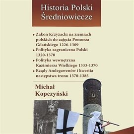 Zakon Krzyżacki na ziemiach polskich do pokoju kaliskiego 1226-1348 Kopczyński Michał