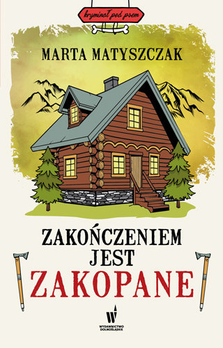 Zakończeniem jest Zakopane Matyszczak Marta