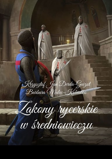 Zakony rycerskie w średniowieczu - ebook mobi Barbara Kobałko-Malec, Derda-Guizot Krzysztof